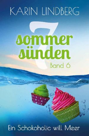 [Sieben Sommersünden 06] • Ein Schokoholic will Meer